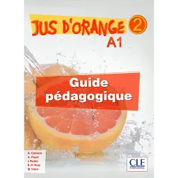 Jus D'orange 2 (A1) Guide pedagogique - Адріан Пайє