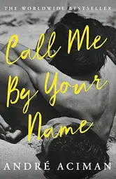 Call Me By Your Name - Андре Асимман