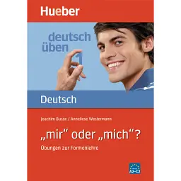 Deutsch uben. Band. 1. "mir" oder "mich"? - Йоахім Буссе