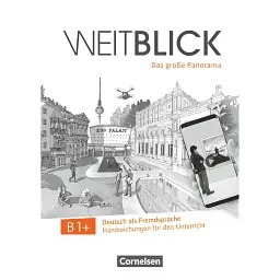 Weitblick B1+ Handreichungen für den Unterricht -