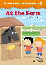 Oxford Phonics World 2 Reader. At the Farm