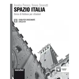 Spazio Italia 3 (B1) Guida per l'Insegnante - Viviana Simonetti