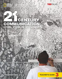 TED Talks: 21st Century Communication 3 Listening, Speaking and Critical Thinking Teacher's Guide