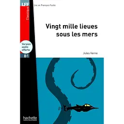Vingt mille lieues sous les mers - Book + online audio. LFF B1 - Жуль Верн