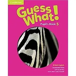 Guess What! Level 5 Pupil's Book