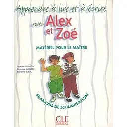 Alex et Zoe 1 Apprendre a lire et a ecrire avec Alex et Zoe fichier photocopiable