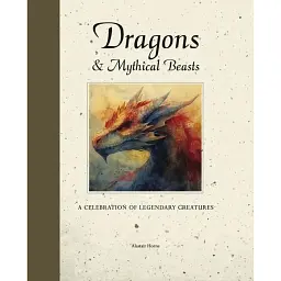 Dragons Mythical Beasts: A celeation of legendary creatures