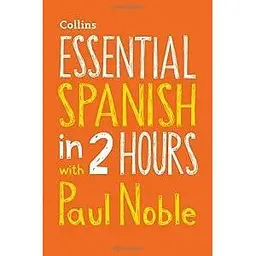 Essential Spanish in 2 hours with Paul Noble CD