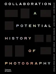 Collaboration. A Potential History of Photography