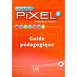 Pixel Nouveau 1 Guide pédagogique - Катерина Фавре