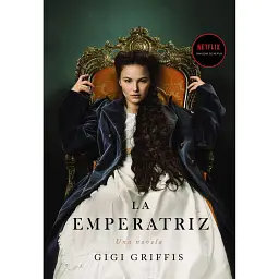 La emperatriz (Spanish Edition) - Джіджі Гріффіс