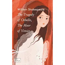 The Tragedy of Othello, The Moor of Venice (Отелло) - Вільям Шекспір