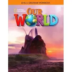 Our World 6 Grammar Workbook