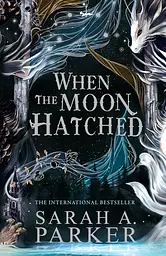 When the Moon Hatched - Сара А. Паркер