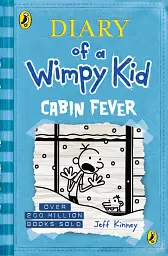 Diary of a Wimpy Kid: Cabin Fever. Book 6