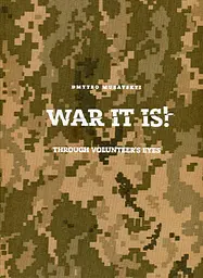 War It Is. Through volunteer’s eyes