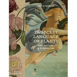 The Secret Language of Plants. Art, Nature  Symbolism