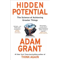 Hidden Potential: The Science of Achieving Greater Things - Адам Ґрант