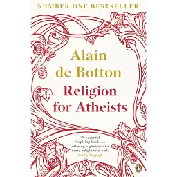 Religion for Atheists - Ален де Боттон