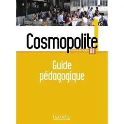 Cosmopolite Niveau 1: Guide pedagogique - Аделін Гаудел