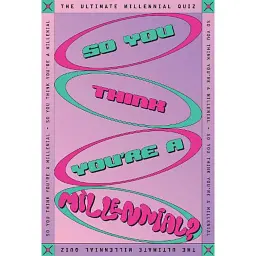 So You Think You’re A Millennial? - Ейвері Хейс