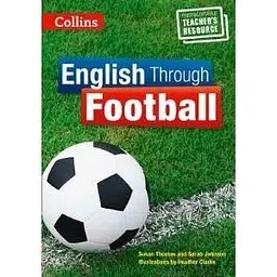 English Through Football. Photocopiable Resources for Teachers