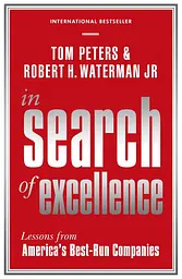 In Search of Excellence: Lessons from America's Best-Run Companies
