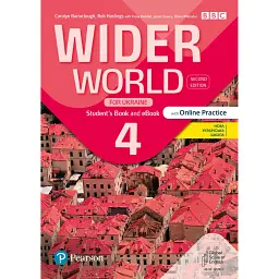 Wider World 2nd Edition for Ukraine 4 Student's Book + eBook with Online Practice - Боб Гастінгс