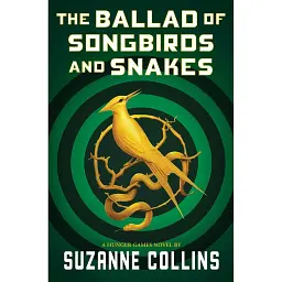 The Ballad of Songbirds and Snakes. A Hunger Games Novel - Сюзанна Коллінз