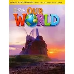 Our World 6 Lesson Planner + Audio CD + Teacher's Resource CD-ROM