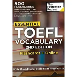 Essential TOEFL Vocabulary. 2nd Edition: Flashcards + Online - The Princeton Review