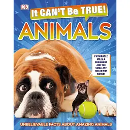 It Can't Be True! Animals! - DK