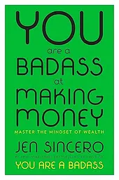 You Are a Badass at Making Money