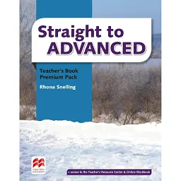 Straight to Advanced Teacher's Book Premium Pack - Рона Снеллінг