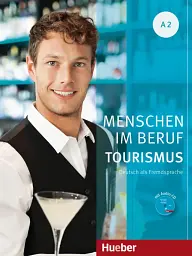 Menschen im Beruf. Tourismus A2. Kursbuch mit CD