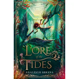 Lore of the Tides. Lore of the Wilds. Book 2 - Analeigh Sbrana