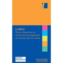 Collection F - LE BELC: 50 ans d'expertise au service de l'enseignement du français dans le monde - Гай Капель