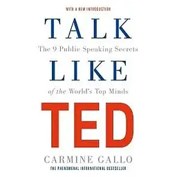 Talk Like TED: The 9 Public Speaking Secrets of the World's Top Minds