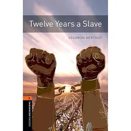 Oxford Bookworms Library Level 2. Twelve Years a Slave Audio Pack - Соломон Нортап