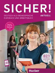 Sicher! aktuell B2/1 Kurs- und Arbeitsbuch mit Audios online, Lektion 1–6