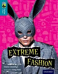 Oxford Reading Tree TreeTops inFact. Level 9: Extreme Fashion