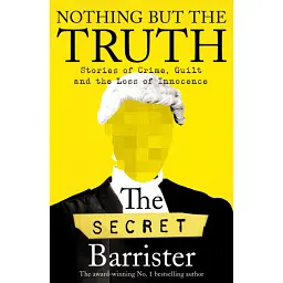 Nothing But The Truth - The Secret Barrister