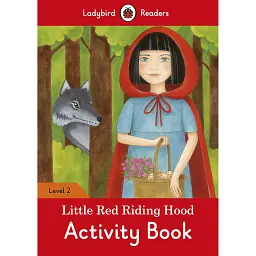 Ladybird Readers 2 Little Red Riding Hood Activity Book -