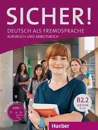 Sicher! B2.2 Kursbuch+Arbeitsbuch+CD zArbeitsbuch. Lektion 7-12 mit Audio-CD zu