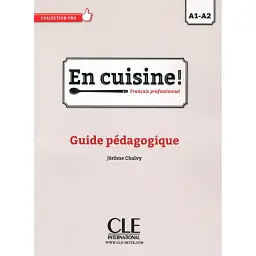 En Cuisine! A1-A2 Guide pédagogique - Джером Чолві