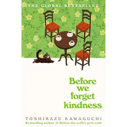 Before We Forget Kindness - Тосікадзу Кавагуті