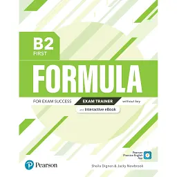Formula B2 First Exam Trainer without key + Interactive eBook + Digital Resources + App - Шейла Дігнен