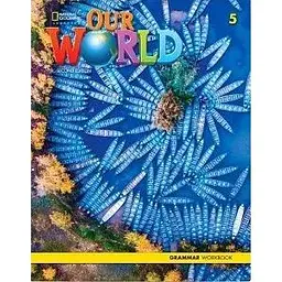 Our World 2nd Edition 5 Grammar Workbook