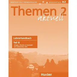 Themen aktuell 2 Lehrerhandbuch Teil B - Ютта Мюллер