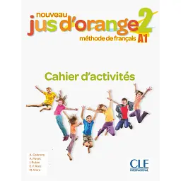 Jus D'orange Nouveau 2. Cahier d`exercices - Адріан Пайє